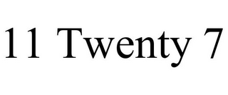 11 TWENTY 7
