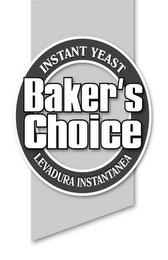 INSTANT YEAST LEVANDURA INSTANTANEA AND BAKER'S CHOICE