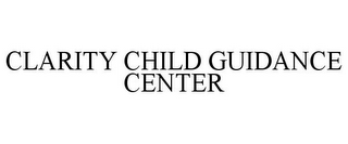 CLARITY CHILD GUIDANCE CENTER