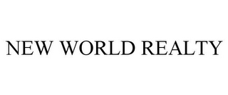 NEW WORLD REALTY