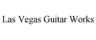 LAS VEGAS GUITAR WORKS