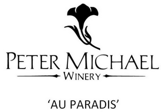 PETER MICHAEL WINERY 'AU PARADIS'