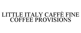 LITTLE ITALY CAFFÈ FINE COFFEE PROVISIONS