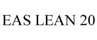 EAS LEAN 20