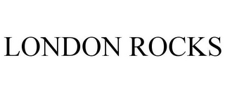 LONDON ROCKS