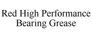 RED HIGH PERFORMANCE BEARING GREASE