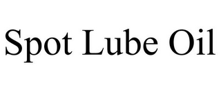 SPOT LUBE OIL