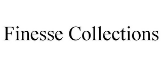 FINESSE COLLECTIONS