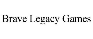 BRAVE LEGACY GAMES