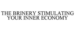 THE BRINERY STIMULATING YOUR INNER ECONOMY