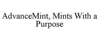 ADVANCEMINT, MINTS WITH A PURPOSE