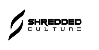 S SHREDDED CULTURE