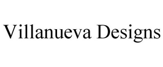 VILLANUEVA DESIGNS