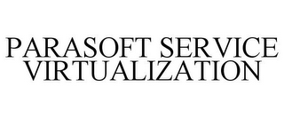 PARASOFT SERVICE VIRTUALIZATION