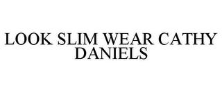 LOOK SLIM WEAR CATHY DANIELS