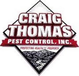 CRAIG THOMAS PEST CONTROL, INC. PROTECTING HEALTH AND PROPERTY