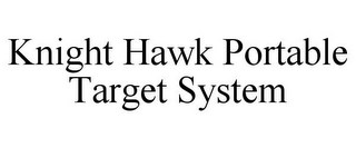 KNIGHT HAWK PORTABLE TARGET SYSTEM