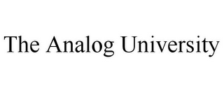 THE ANALOG UNIVERSITY