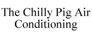 THE CHILLY PIG AIR CONDITIONING