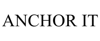 ANCHOR IT