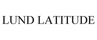 LUND LATITUDE