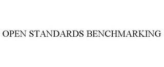 OPEN STANDARDS BENCHMARKING