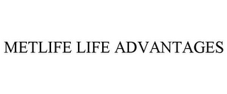 METLIFE LIFE ADVANTAGES