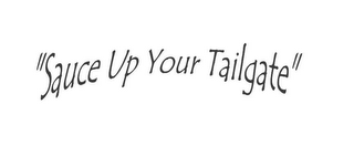 "SAUCE UP YOUR TAILGATE"