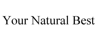 YOUR NATURAL BEST