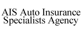 AIS AUTO INSURANCE SPECIALISTS AGENCY