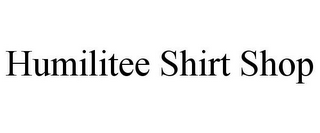 HUMILITEE SHIRT SHOP