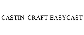 CASTIN' CRAFT EASYCAST