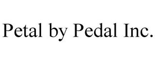 PETAL BY PEDAL INC.