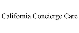 CALIFORNIA CONCIERGE CARE