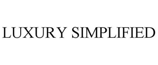 LUXURY SIMPLIFIED