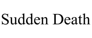 SUDDEN DEATH