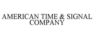 AMERICAN TIME & SIGNAL COMPANY