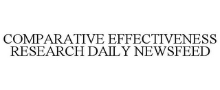 COMPARATIVE EFFECTIVENESS RESEARCH DAILY NEWSFEED