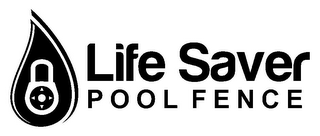 LIFE SAVER POOL FENCE