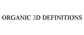 ORGANIC 3D DEFINITIONS