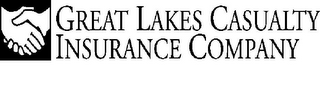 GREAT LAKES CASUALTY INSURANCE COMPANY