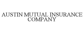 AUSTIN MUTUAL INSURANCE COMPANY