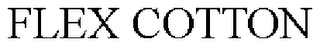 FLEX COTTON