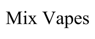 MIX VAPES