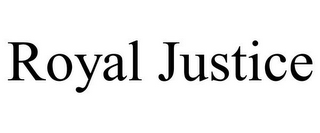 ROYAL JUSTICE