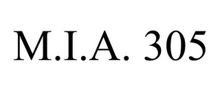 M.I.A. 305