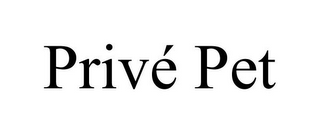 PRIVÉ PET