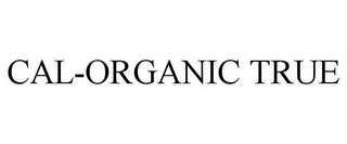 CAL-ORGANIC TRUE