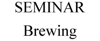 SEMINAR BREWING