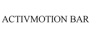 ACTIVMOTION BAR